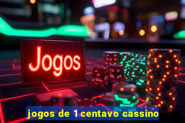 jogos de 1 centavo cassino